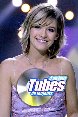 Tubes d'un jour, tubes de toujours poszter