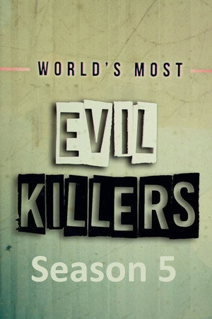 World's Most Evil Killers 5. évad (2021-01-19) poszter