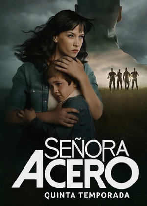Señora Acero 5. évad (2018-10-15) poszter