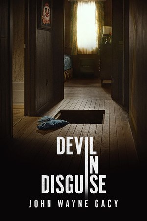 Devil in Disguise: John Wayne Gacy poszter
