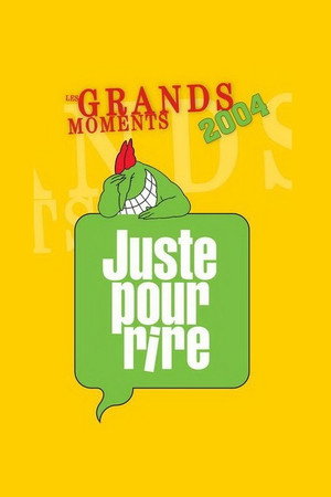 Juste Pour Rire - Galas 2004. évad (2004-07-03) poszter
