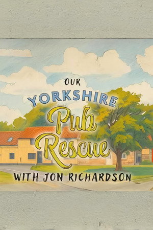 Our Yorkshire Pub Rescue with Jon Richardson poszter