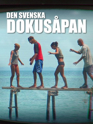 Den svenska dokusåpan poszter