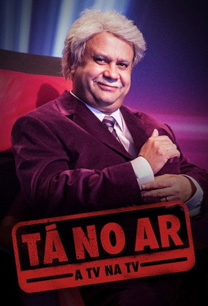Tá no Ar: A TV na TV 5. évad (2018-01-23) poszter