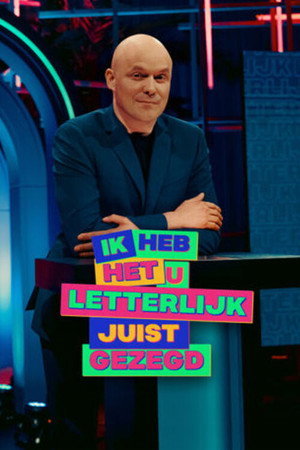 Ik heb het u letterlijk juist gezegd 1. évad (2023-09-03) poszter