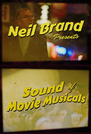The Sound of Movie Musicals with Neil Brand 1. évad (2018-12-14) poszter