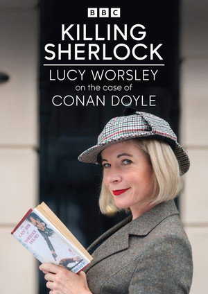 Killing Sherlock: Lucy Worsley on the Case of Conan Doyle poszter