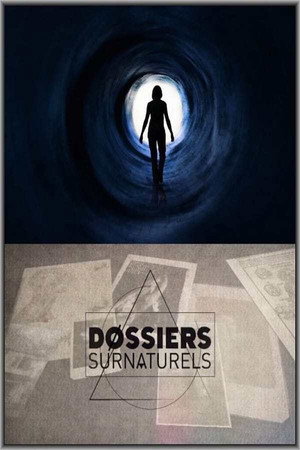Dossiers Surnaturels 1. évad (2015-01-21) poszter