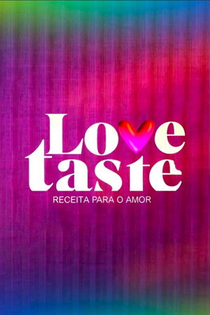 Love Taste: Receita Para o Amor 2. évad (2026-02-18) poszter