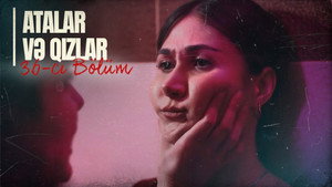 Atalar və Qızlar 1. évad Ep.36 36. epizód
