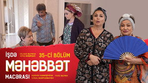 İşdə Məhəbbət Macərası 1. évad Ep.35 35. epizód