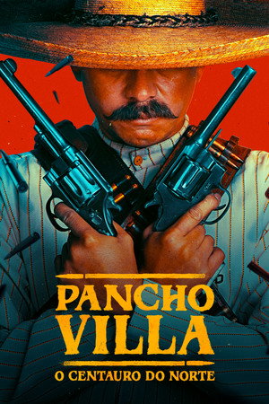 Pancho Villa: Észak kentaurja poszter