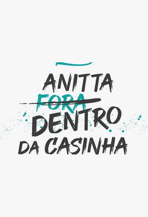 Anitta Dentro da Casinha 1. évad (2020-05-14) poszter