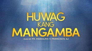 Huwag Kang Mangamba kép