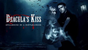 Dracula's Kiss, Spellbound by a Doppelganger kép