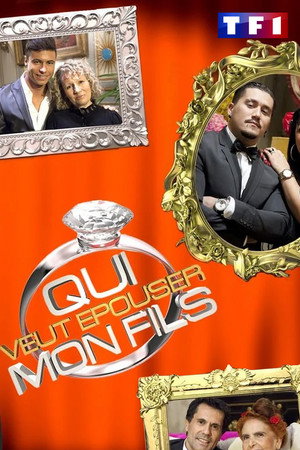 Qui veut épouser mon fils ? poszter