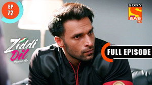 Ziddi Dil Maane Na 1. évad Ep.72 72. epizód