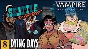 Vampire: The Masquerade: Seattle By Night 2. évad Ep.9 9. epizód