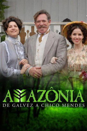 Amazônia: De Galvez a Chico Mendes 1. évad (2007-01-02) poszter