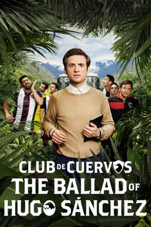 Club de Cuervos: La Balada de Hugo Sánchez poszter