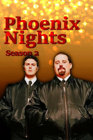 Phoenix Nights 2. évad (2002-08-08) poszter