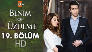 Benim İçin Üzülme 1. évad Ep.19 19. epizód