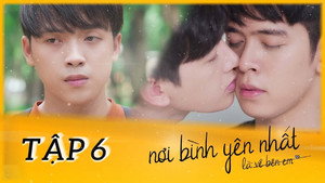 Nơi Bình Yên Nhất Là Về Bên Em 1. évad Ep.6 6. epizód