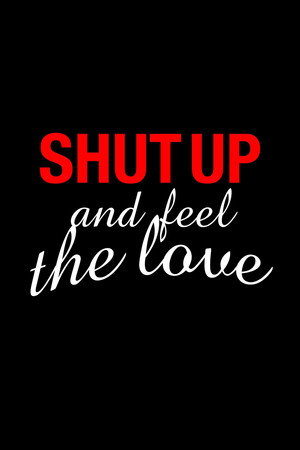 Shut Up and Watch This poszter