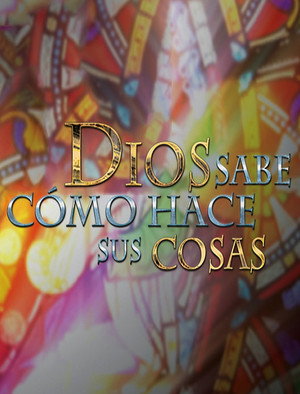 Dios Sabe Cómo Hace Sus Cosas poszter