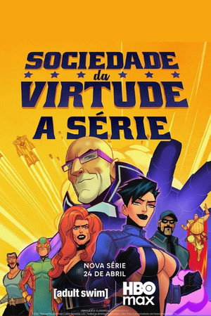 Sociedade da Virtude: A Série poszter
