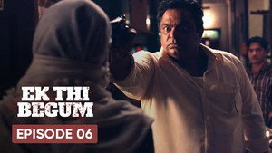 Ek Thi Begum 1. évad Ep.6 6. epizód