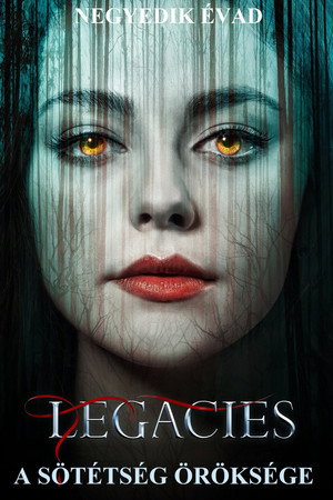 Legacies - A sötétség öröksége 4. évad (2021-10-14) poszter