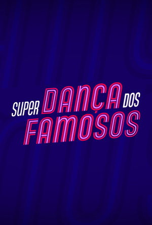 Dança dos Famosos 18. évad (2021-05-02) poszter