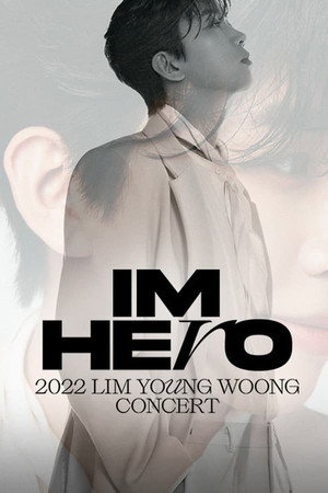 IM HERO(2022 임영웅 콘서트) 1. évad (2022-08-21) poszter