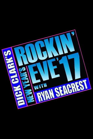 Dick Clark's New Year's Rockin' Eve with Ryan Seacrest 44. évad (2016-12-31) poszter