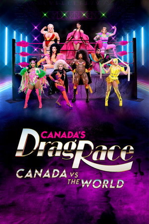 Canada's Drag Race: Canada vs The World 2. évad (2024-07-19) poszter