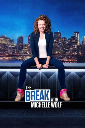 The Break with Michelle Wolf 1. évad (2018-05-27) poszter