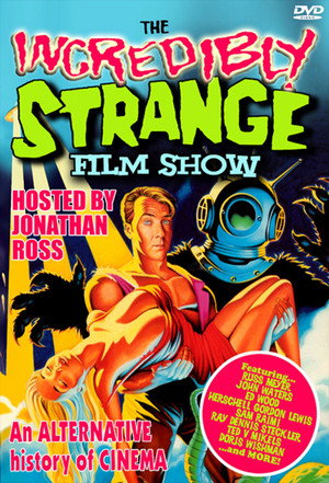 The Incredibly Strange Film Show poszter