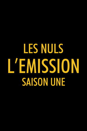 Les Nuls, l'émission 1. évad (1990-10-13) poszter