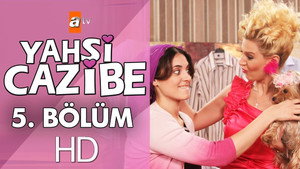 Yahşi Cazibe 1. évad Ep.5 5. epizód