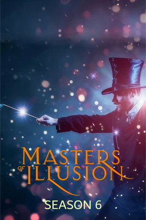 Masters of Illusion 6. évad (2019-06-07) poszter