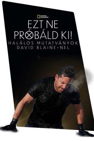 Ezt ne próbáld ki! - Halálos mutatványok David Blaine-nel poszter