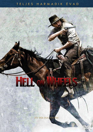 Hell on Wheels - Pokoli vadnyugat 3. évad (2013-08-10) poszter