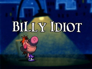 Billy és Mandy kalandjai a kaszással 4. évad Ep.23 Idióta Billy