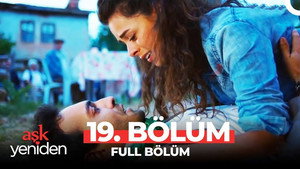 Aşk Yeniden 1. évad Ep.19 19. epizód
