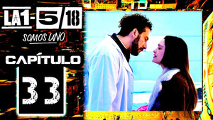 La 1-5/18 Somos uno 1. évad Ep.33 33. epizód