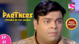 Partners - Trouble Ho Gayi Double 1. évad Ep.61 61. epizód