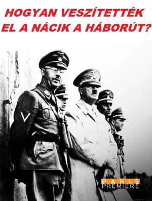 Hogyan vesztették el a nácik a háborút?