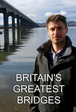 Britain's Greatest Bridges poszter