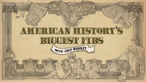 American History's Biggest Fibs with Lucy Worsley kép